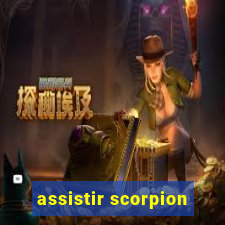 assistir scorpion